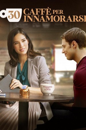30 caffè per innamorarsi - La locandina del film 30 caffè per innamorarsi - La locandina del film
